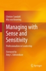 Image for Managing with sense and sensitivity  : professionalism in leadership