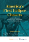 Image for America&#39;s First Eclipse Chasers