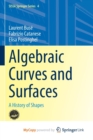 Image for Algebraic Curves and Surfaces : A History of Shapes
