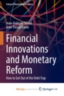 Image for Financial Innovations and Monetary Reform : How to Get Out of the Debt Trap