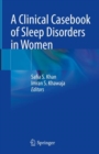 Image for A Clinical Casebook of Sleep Disorders in Women