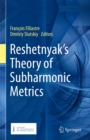 Image for Reshetnyak&#39;s Theory of Subharmonic Metrics