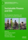 Image for Sustainable finance and ESG  : risk, management, regulations, and implications for financial institutions