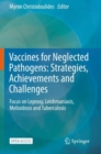 Image for Vaccines for Neglected Pathogens: Strategies, Achievements and Challenges : Focus on Leprosy, Leishmaniasis, Melioidosis and Tuberculosis