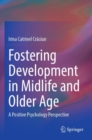 Image for Fostering development in midlife and older age  : a positive psychology perspective