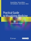 Image for Practical guide to visualizing medicine  : a self-assessment manual