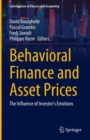 Image for Behavioral Finance and Asset Prices: The Influence of Investor&#39;s Emotions
