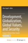 Image for Development, Globalization, Global Values, and Security : Essays in Honor of Arno Tausch