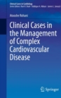 Image for Clinical Cases in the Management of Complex Cardiovascular Disease