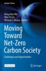 Image for Moving Toward Net-Zero Carbon Society : Challenges and Opportunities