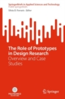 Image for The role of prototypes in design research  : overview and cases studies