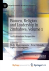 Image for Women, Religion and Leadership in Zimbabwe, Volume 1