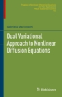 Image for Dual variational approach to nonlinear diffusion equations