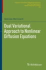 Image for Dual Variational Approach to Nonlinear Diffusion Equations