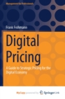 Image for Digital Pricing : A Guide to Strategic Pricing for the Digital Economy