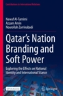 Image for Qatar’s Nation Branding and Soft Power : Exploring the Effects on National Identity and International Stance