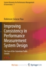 Image for Improving Consistency in Performance Measurement System Design : The Case of the Colombian Public Schools