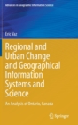 Image for Regional and urban change and geographical information systems and science  : an analysis of Ontario, Canada