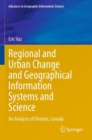 Image for Regional and urban change and geographical information systems and science  : an analysis of Ontario, Canada