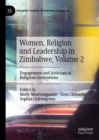 Image for Women, Religion and Leadership in Zimbabwe. Volume 2 Engagement and Activism in Religious Institutions