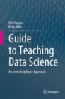 Image for Guide to teaching data science  : an interdisciplinary approach