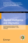 Image for Applied Intelligence and Informatics: Second International Conference, AII 2022, Reggio Calabria, Italy, September 1-3, 2022, Revised Selected Papers