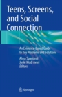 Image for Teens, screens, and social connection  : an evidence-based guide to key problems and solutions