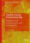 Image for Towards cleaner entrepreneurship  : bridging social consciousness and sustainability