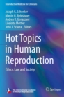 Image for Hot topics in human reproduction  : ethics, law and society