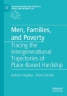 Image for Men, Families, and Poverty : Tracing the Intergenerational Trajectories of Place-Based Hardship