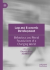 Image for Law and economic development  : behavioral and moral foundations of a changing world