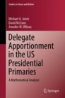 Image for Delegate apportionment in the US presidential primaries  : a mathematical analysis