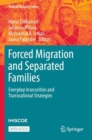 Image for Forced Migration and Separated Families : Everyday Insecurities and Transnational Strategies