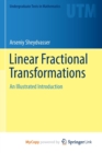 Image for Linear Fractional Transformations : An Illustrated Introduction