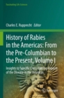 Image for History of Rabies in the Americas: From the Pre-Columbian to the Present, Volume I