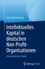 Image for Intellektuelles Kapital in Deutschen Non-Profit-Organisationen: Eine Empirische Studie