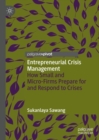 Image for Entrepreneurial crisis management  : how small and micro-firms prepare for and respond to crises