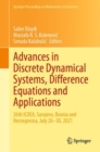 Image for Advances in Discrete Dynamical Systems, Difference Equations and Applications: 26th ICDEA, Sarajevo, Bosnia and Herzegovina, July 26-30, 2021