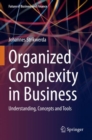 Image for Organized complexity in business  : understanding, concepts and tools