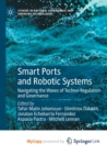 Image for Smart Ports and Robotic Systems : Navigating the Waves of Techno-Regulation and Governance