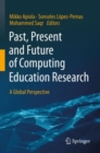 Image for Past, present and future of computing education research  : a global perspective