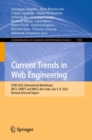 Image for Current trends in web engineering  : ICWE 2022 International Workshops, BECS, SWEET and WALS, Bari, Italy, July 5-8, 2022, revised selected papers