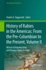 Image for History of rabies in the Americas  : from the pre-Columbian to the presentVolume II,: Historical introductions and disease status to date