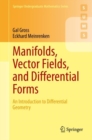 Image for Manifolds, Vector Fields, and Differential Forms: An Introduction to Differential Geometry