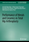 Image for Performance of metals and ceramics in total hip arthroplasty
