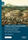 Image for Culture and sustainability  : exploring stability and transformation with the cultures framework