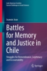 Image for Battles for Memory and Justice in Chile: Struggles for Remembrance, Legitimacy and Accountability