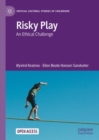 Image for Risky play: an ethical challenge