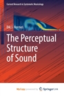 Image for The Perceptual Structure of Sound