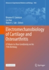 Image for Electromechanobiology of Cartilage and Osteoarthritis : A Tribute to Alan Grodzinsky on his 75th Birthday
